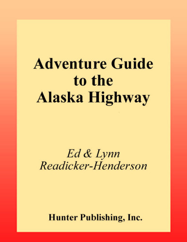 Adventure Guide to the Alaska Highway