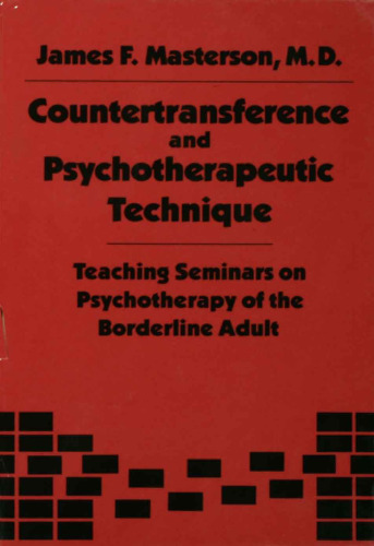 Countertransference and Psychotherapeutic Technique: Teaching Seminars on Psychotherapy of the Boarderline Adult