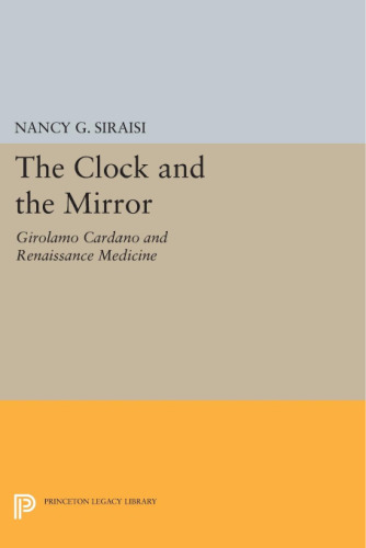 The Clock and the Mirror: Girolamo Cardano and Renaissance Medicine