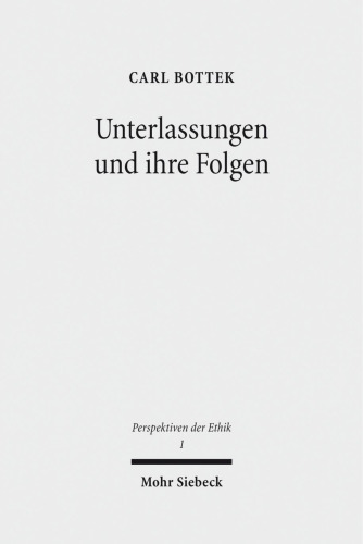 Unterlassungen Und Ihre Folgen: Handlungs- Und Kausalitatstheoretische Uberlegungen