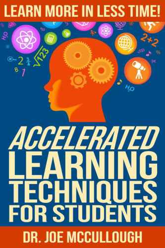 Accelerated Learning Techniques for Students: Learn More in Less Time