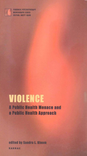 Violence: A Public Health Menace and a Public Health Approach