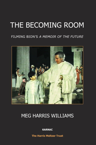 The Becoming Room: Filming Bion’s 