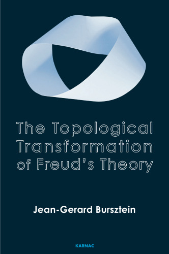 The Topological Transformation of Freud’s Theory