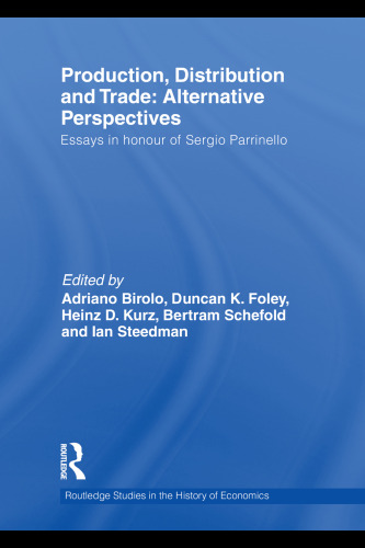 Production, Distribution and Trade: Alternative Perspectives: Essays in honour of Sergio Parrinello