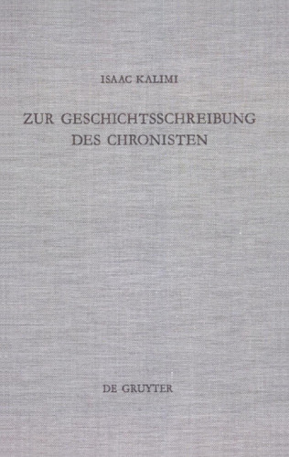 Zur Geschichtsschreibung des Chronisten: Literarisch-historiographische Abweichungen der Chronik von ihren Paralleltexten in den Samuel- und Königsbüchern