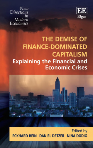 The Demise of Finance-dominated Capitalism: Explaining the Financial and Economic Crises