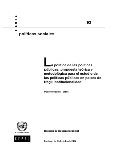 La política de las políticas públicas: propuesta teórica y metodológica para el estudio de las políticas públicas en países de frágil institucionalidad