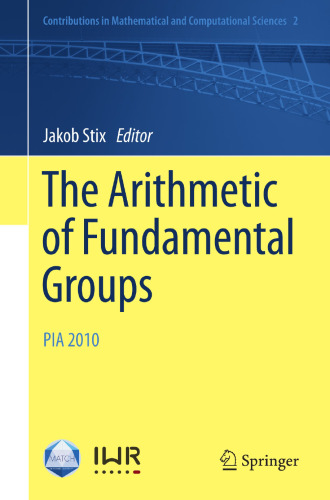 The Arithmetic of Fundamental Groups: PIA 2010