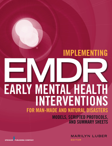 Implementing EMDR Early Mental Health Interventions for Man-Made and Natural Disasters: Models, Scripted Protocols and Summary Sheets