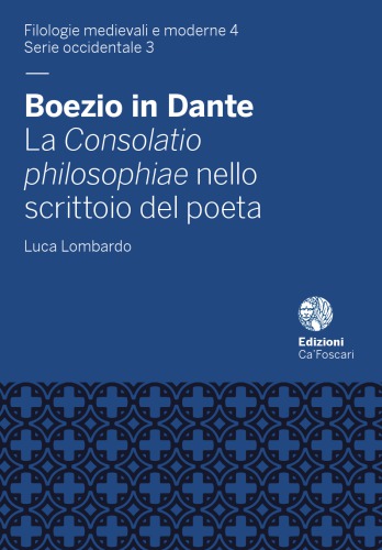 Boezio in Dante : la Consolatio philosophiae nello scrittoio del poeta