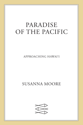 Paradise of the Pacific: Approaching Hawaii
