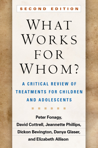 What Works for Whom?, Second Edition: A Critical Review of Treatments for Children and Adolescents