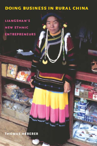 Doing Business in Rural China: Liangshan’s New Ethnic Entrepreneurs