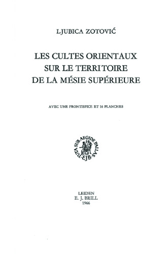 Les cultes orientaux sur le territoire de la Mésie supérieure