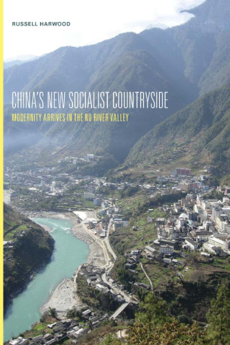 China’s New Socialist Countryside: Modernity Arrives in the Nu River Valley