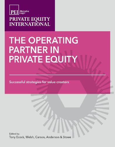 The operating partner in private equity : successful strategies for value creators