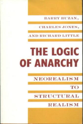 The Logic of Anarchy: Neorealism to Structural Realism