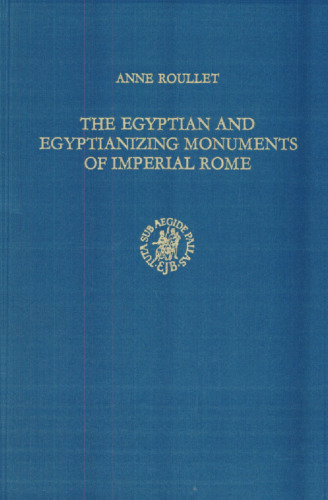 The Egyptian and Egyptianizing Monuments of Imperial Rome