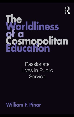 The Worldliness of a Cosmopolitan Education: Passionate Lives in Public Service
