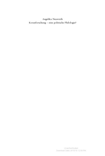 Koranforschung - eine politische Philologie?: Bibel, Koran und Islamentstehung im Spiegel spätantiker Textpolitik und moderner Philologie