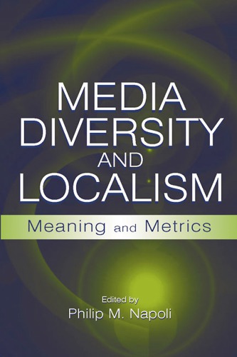 Media Diversity and Localism: Meaning and Metrics
