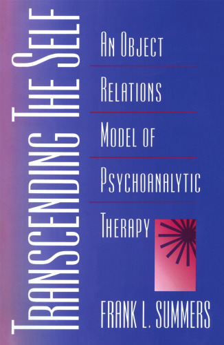 Transcending the Self: An Object Relations Model of Psychoanalytic Therapy