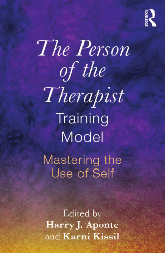 The Person of the Therapist Training Model: Mastering the Use of Self