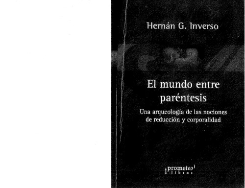 El mundo entre paréntesis.  Una arqueología de las nociones de reducción y corporalidad