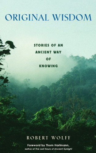 Original Wisdom: Stories of an Ancient Way of Knowing