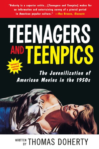 Teenagers And Teenpics : Juvenilization Of American Movies.