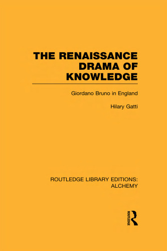 The Renaissance Drama of Knowledge: Giordano Bruno in England