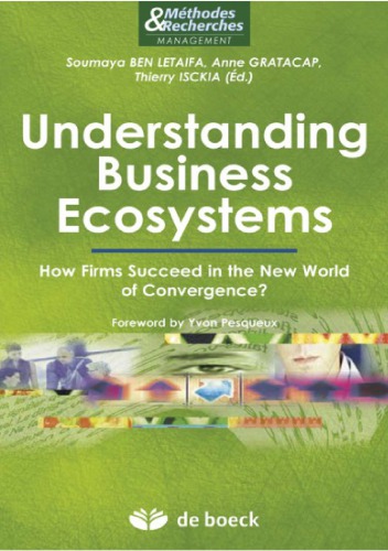 Understanding Business Ecosystems: How Firms Succeed in the New World of Convergence ?
