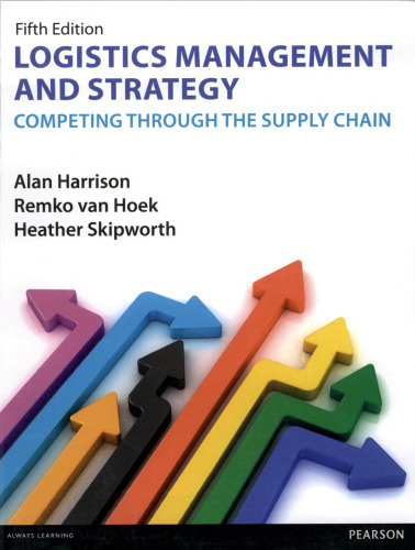Logistics Management and Strategy 5th edition: Competing through the Supply Chain (5th Edition)