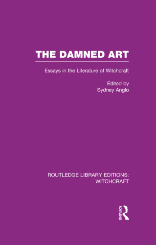 The Damned Art (RLE Witchcraft) Essays in the Literature of Witchcraft
