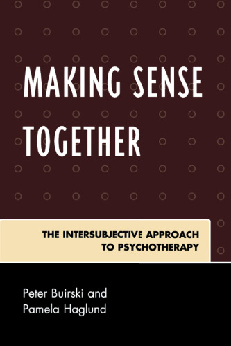 Making Sense Together: The Intersubjective Approach to Psychotherapy
