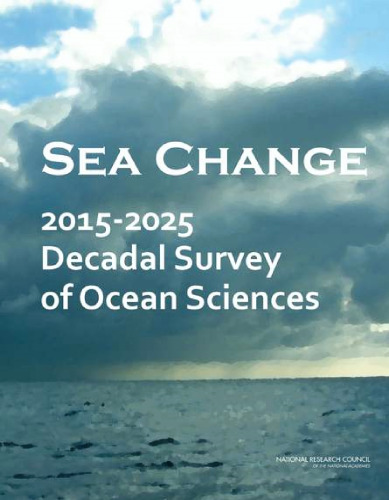 Sea Change: 2015-2025 Decadal Survey of Ocean Sciences