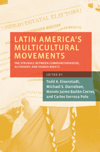 Latin America’s Multicultural Movements: The Struggle Between Communitarianism, Autonomy, and Human Rights