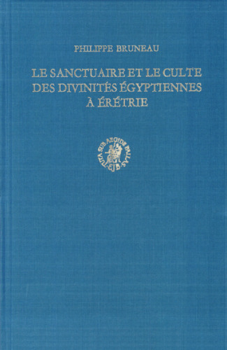 Le sanctuaire et le culte des divinités égyptiennes à Érétrie