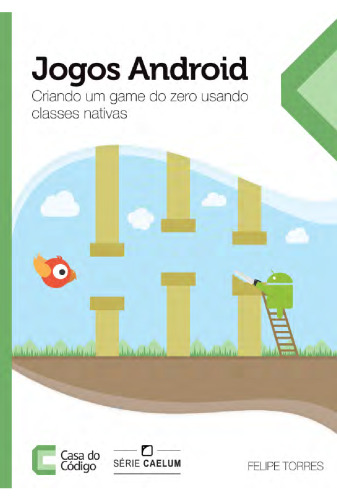 Jogos Android: Criando um Game do Zero Usando Classes Nativas