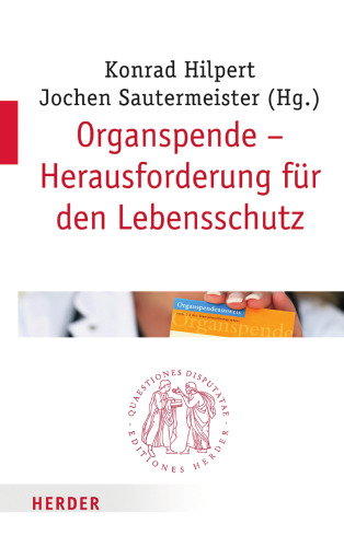 Organspende - Herausforderung für den Lebensschutz