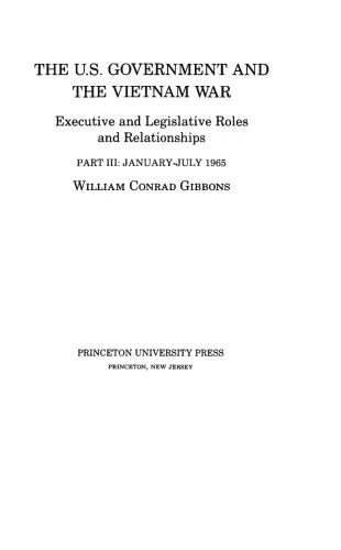 The U.S. Government and the Vietnam War: Executive and Legislative Roles and Relationships, Part III: 1965-1966