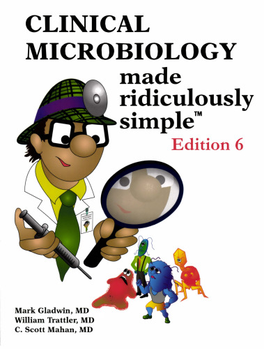 Clinical Microbiology Made Ridiculously Simple