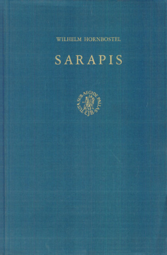 Sarapis: Studien zur Überlieferungsgeschichte, den Erscheinungsformen und Wandlungen der Gestalt eines Gottes