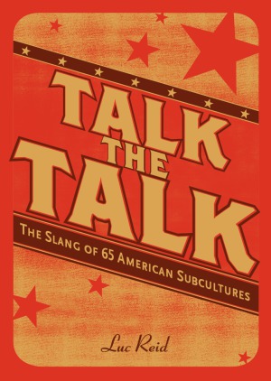 Talk the Talk  The Slang of 65 American Subcultures