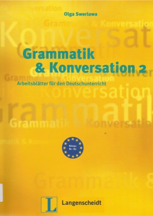 Grammatik und Konversation 1 & 2 Arbeitsblätter für den Deutschunterricht