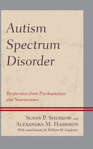 Autism Spectrum Disorder: Perspectives from Psychoanalysis and Neuroscience
