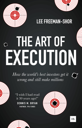 The Art of Execution: How the world’s best investors get it wrong and still make millions