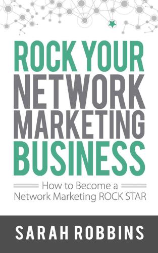 Rock Your Network Marketing Business - How to Become a Network Marketing Rock Star