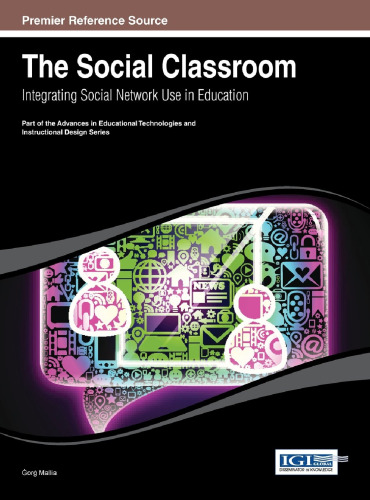 The Social Classroom: Integrating Social Network Use in Education